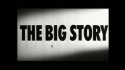 The Big Story