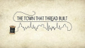 The Town That Thread Built
