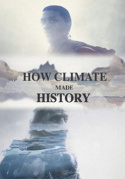 How Climate Made History