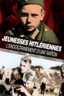 Jeunesses Hitlériennes : l\'endoctrinement d\'une nation
