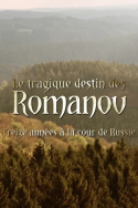 Le Tragique Destin Des Romanov - Treize années à la cour de Russie