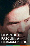 Pier Paolo Pasolini: A Film Maker\'s Life