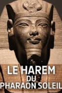 Le harem du Pharaon-Soleil