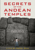 Secrets of the Andean Temples: On the Trail of Viracocha