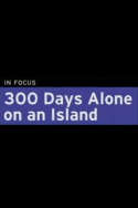 300 Days Alone On an Island