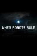 When Robots Rule