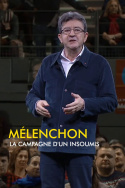 Mélenchon, la campagne d\'un insoumis