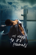 It\'s Hard To Be Human