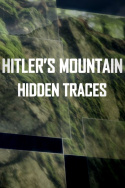 Hitler\'s Mountain: Hidden Traces