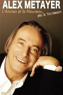Alex Metayer - L\'Ancien et le Nouveau, pas le testament