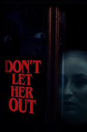 Don\'t Let Her Out