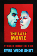 The Last Movie: Stanley Kubrick and \'Eyes Wide Shut\'