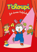 T\'choupi fait danser l\'alphabet