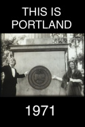 This Is Portland 1971