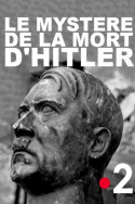 Le mystère de la mort d\'Hitler