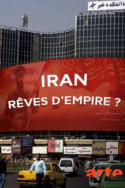 Iran : rêves d\'Empire