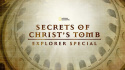 Secrets of Christ\'s Tomb: Explorer Special