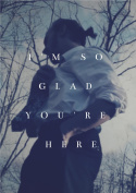 I\'m So Glad You\'re Here