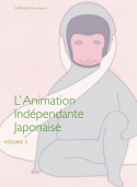 L\'Animation Indépendante Japonaise