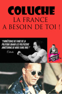 Coluche, la France a besoin de toi !