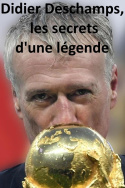 Didier Deschamps, les secrets d\'une légende
