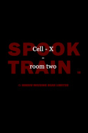 Spook Train: Room Two - Cell-X