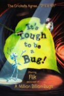 It\'s Tough to Be a Bug