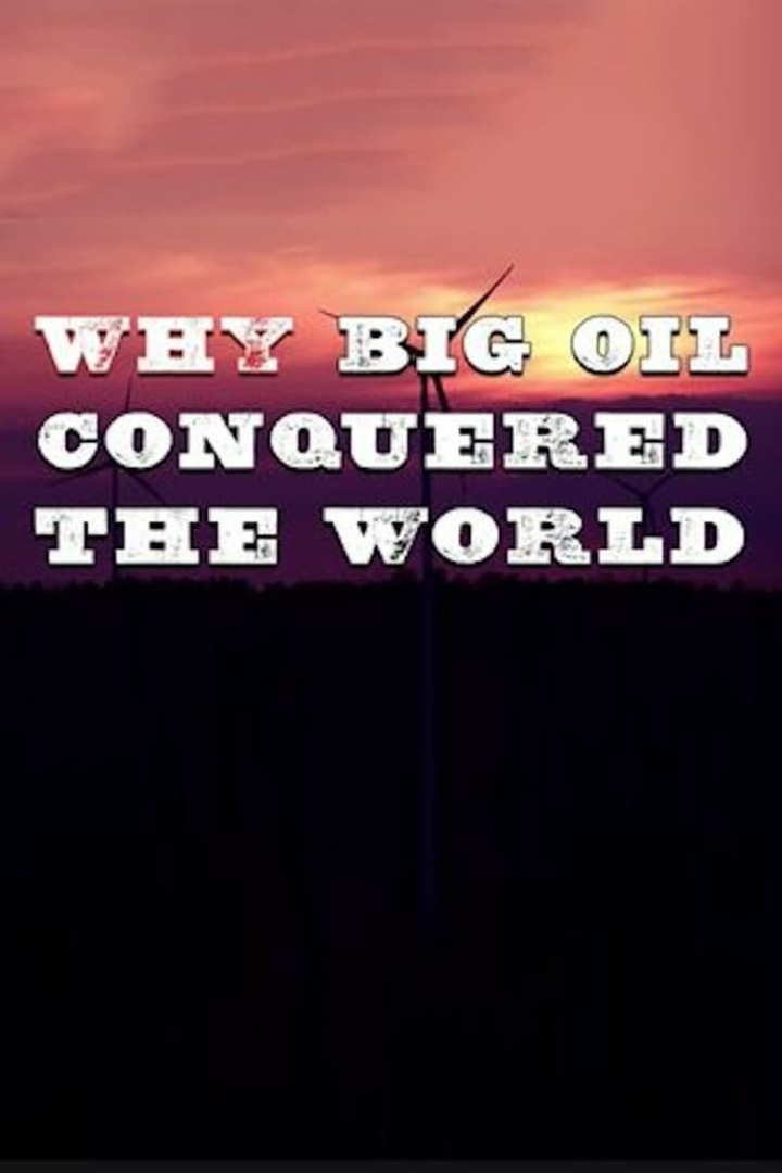 Why Big Oil Conquered the World i gruppen Alla filmer / Documentary hos Mohamad shop (557070)