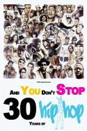And You Don\'t Stop: 30 Years of Hip-Hop