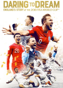 Daring to Dream: England\'s Story at the 2018 FIFA World Cup