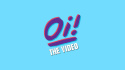 Oi! The Video - Part Two