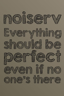 Everything should be perfect even if no one\'s there