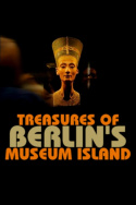 Treasures of Berlin\'s Museum Island
