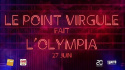 Le Point Virgule fait l\'Olympia - 11e édition
