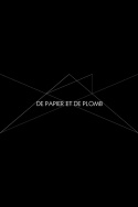 De papier et de plomb