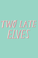 Two Late Elves