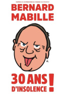 Bernard Mabille - 30 Ans D\'Insolence