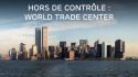 Hors de contrôle world trade center