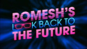 Romesh\'s Look Back to the Future