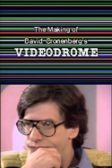 The Making of David Cronenberg\'s Videodrome