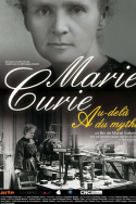 Marie Curie, au-delà du mythe