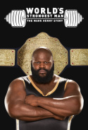 The World\'s Strongest Man: The Mark Henry Story