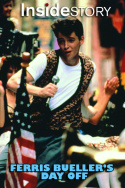 Inside Story: Ferris Bueller\'s Day Off