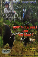 How Much Bull Can You Take - Part Six