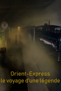 Orient-Express, le voyage d\'une légende