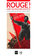 Rouge ! L\'art au pays des soviets