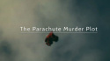The Parachute Murder Plot