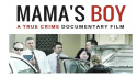 Mama\'s Boy - A True Crime Documentary