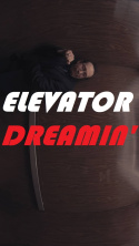 Elevator Dreamin\'