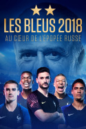 Les Bleus 2018, au cœur de l\'épopée Russe
